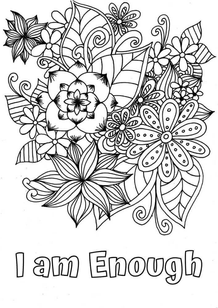 this is a coloring page of beautiful flowers with the affirmation I am enough