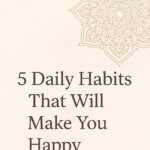 a minimalist beige graphic featuring a delicate mandala design in the corner and the bold title " 5 daily habits that will make you happy" in elegant dark brown text